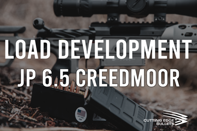 Load Development- JP 6.5 CREEDMOOR